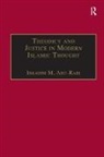 Ibrahim M., &amp;apos, Ibrahim M. Abu-Rabi'''', Abu-Rabi&amp;apos, Ibrahim M. Abu-Rabi, Ibrahim M. Abu-Rabi' - Theodicy and Justice in Modern Islamic Thought
