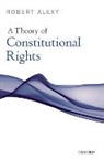 Robert Alexy, Robert (Professor of Public Law and Legal Philosophy Alexy, Robert/ Rivers Alexy, Alexy Robert, Julian Rivers - A Theory of Constitutional Rights