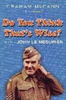 Graham McCann - Do You Think That''s Wise...?