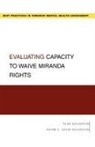 Alan Goldstein, Alan/ Goldstein Goldstein, Naomi E Sevin Goldstein, Naomi E. Sevin Goldstein, Goldstein Alan, Goldstein Naomi E. Sevin - Evaluating Capacity to Waive Miranda Rights