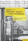 Sudhansu Chokroverty, Not Available (NA), Pradeep Sahota, Sudhansu Chokroverty, Pradeep Sahota - Acute and Emergent Events in Sleep Disorders