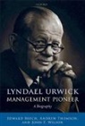 Edward Brech, Edward (Formerly Research Fellow Brech, Edward/ Thomson Brech, Brech Edward, Andrew Thomson, Andrew (Emeritus Professor Thomson... - Lyndall Urwick, Management Pioneer