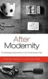 Rodney Harrison, Rodney (Lecturer in Heritage Studies Harrison, Rodney/ Schofield Harrison, Harrison Rodney, John Schofield, John (Member of English Heritage's Characterisation Team) Schofield - After Modernity