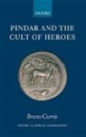 Bruno Currie, Bruno (Fellow and Tutor in Greek and Latin Languages and Literature Currie - Pindar and the Cult of Heroes