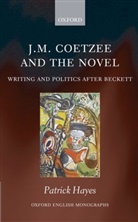Patrick Hayes - J.m. Coetzee and the Novel
