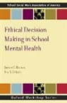 Nic T. Dibble, Nic T. (State Consultant for School Social Work Services Dibble, James C. Raines, James C. (Associate Professor of Social Work Raines, James C./ Dibble Raines - Ethical Decision Making in School Mental Health