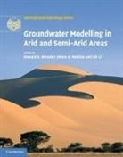 Xin Li, Simon A. Mathias, Howard Mathias Wheater, Howard S. Wheater, Howard S. (Imperial College of Science Wheater, Howard S. Mathias Wheater... - Groundwater Modelling in Arid and Semi-Arid Areas