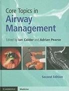 Ian Calder, Ian (The National Hospital for Neurology a Calder, Ian Pearce Calder, Ian Calder, Ian (The National Hospital for Neurology and The Royal Free Hospital Calder, Adrian Pearce... - Core Topics in Airway Management