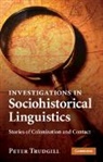 Peter Trudgill, Peter (Universitet I Agder Trudgill, Peter (Universitetet I Agder Trudgill, Trudgill Peter - Investigations in Sociohistorical Linguistics