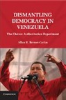 Allan R. Brewer-Carias, Allan R. Brewer-Carías - Dismantling Democracy in Venezuela
