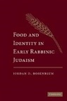Jordan Rosenblum, Jordan D. Rosenblum, Jordan D. (University of Wisconsin Rosenblum - Food and Identity in Early Rabbinic Judaism