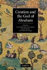 David Burrell, David B. Burrell, David B. Cogliati Burrell, David Cogliati Burrell, David B. Burrell, Burrell David B.... - Creation and the God of Abraham