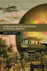 Sebastian Conrad, Sebastian (Freie Universitat Berlin) Conrad, Conrad Sebastian - Globalisation and the Nation in Imperial Germany