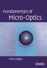 Hans Zappe, Hans (Albert-Ludwigs-Universitat Freiburg Zappe, Hans P. Zappe - Fundamentals of Micro-Optics