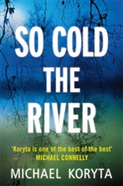 Michael Koryta - So Cold The River