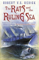 Robert Redick, Robert V. S. Redick, Robert V.S. Redick, Robert V.S. Redick - The Rats and the Ruling Sea