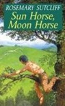 Rosemary Sutcliff - Sun Horse, moon Horse