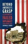 Stephen P Cohen, Stephen P. Cohen - Beyond America's Grasp