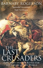 Barnaby Rogerson - The Last Crusaders