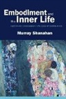 Murray Shanahan, Shanahan Murray - Embodiment and the Inner Life