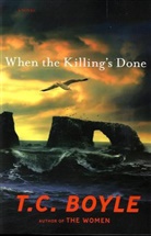 T. C. Boyle - When the Killing's Done