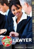 Elizabeth Dowen, Elizabeth Thompson Dowen, Lisa Thompson - What's it like to be a...? Lawyer