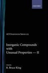 KING, R. B. King, R. Bruce King, R. Bruce King - Inorganic Compounds With Unusual Properties II