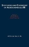 Don R. (Ici Americas Inc.) Fenyes Baker, Don R. Etc. Fenyes Baker, Don R. Baker, Don R. (ICI Americas Inc.) Baker, Joseph G. Fenyes, Joseph G. (Buckman Laboratories International Fenyes... - Synthesis and Chemistry of Agrochemicals III