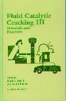 &amp;apos, Paul Connor, Mario L. Occelli, Mario L. O&amp;apos Occelli, Mario L. O''''connor Occelli, Mario L. Occelli... - Fluid Catalytic Cracking: Iii: Materials and Processes