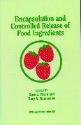 Risch, Sara J. Reineccius Risch, Gary A. Reineccius, Sara J. Risch - Encapsulation and Controlled Release of Food Ingredients Symposium : 206th National Meeting : Papers