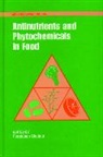 Shahidi, Fereidoon Shahidi, Fereidoon Shahidi - Antinutrients and Phytochemicals in Foods