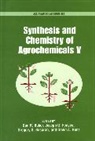 Don R. Baker, Don R. (Zeneca Ag Products) Feynes Baker, Don R. Etc. Feynes Baker, Don R. Baker, Gregory S. Basarab, Joseph G. Fenyes... - Synthesis and Chemistry of Agrochemicals V