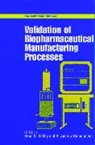 Brian D. Ramelmeier Kelley, Brian Kelley, Brian D. Kelley, Andrew Ramelmeier, R. Andrew Ramelmeier - Validation of Biopharmaceutical Manufacturing Processes