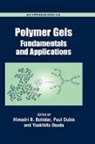 Himadri B. Bohidar, Himadro B. Dubin Bohidar, Yoshihito Osada, Himadri B. Bohidar, Himadri B. (J.N. University) Bohidar, Paul Dubin... - Polymer Gels