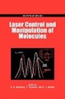 A. D. Bandrauk, A. D. Fujimura Bandrauk, Andre D. Fujimura Bandrauk, Yuichi Fujimura, R. J. Gordon, A. D. Bandrauk... - Laser Control and Manipulation of Molecules