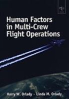 John K. Lauber, Harry W. Orlady, Harry W. Orlady Orlady, HarryW. Orlady, Linda Orlady, Linda M. Orlady... - Human Factors in Multi-Crew Flight Operations