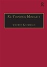 Vincent Kaufmann, Kaufmann Vincent - Re-Thinking Mobility