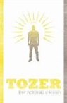 A. W. Tozer, A.W. Tozer - That Incredible Christian