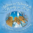 Anna Currey, Gillian Shields, Anna Currey - When the World Is Ready for Bed