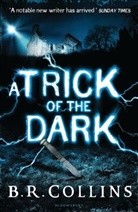 B R Collins, B. R. Collins, B.R. Collins - A Trick of the Dark