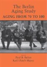 Paul B. Baltes, Paul B. Mayer Baltes, Paul B. Baltes, Julia Delius, Karl Ulrich Mayer - Berlin Aging Study