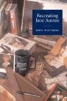 John Wiltshire - Recreating Jane Austen