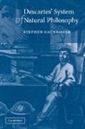Stephen Gaukroger, Stephen (University of Sydney) Gaukroger - Descartes'' System of Natural Philosophy