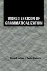 Bernd Heine, Bernd Kuteva Heine, Tania Kuteva - World Lexicon of Grammaticalization