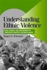 Roger D. Petersen, Robert H. Bates, Peter Lange - Understanding Ethnic Violence