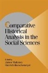 James Mahoney, James Rueschemeyer Mahoney, James Mahoney, Dietrich Rueschemeyer - Comparative Historical Analysis in the Social Sciences