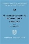 Anne Hilton, P. J. Hilton, Peter J. Hilton - Introduction to Homotopy Theory