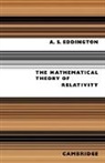 A. S. Eddington, A.S. Eddington, Arthur Stanley Eddington - Mathematical Theory of Relativity