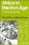Brian M. Fagan, Roland Oliver, Roland Fagan Oliver - Africa in the Iron Age