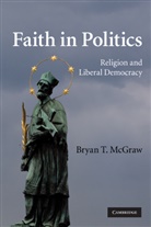 Bryan T. McGraw, Bryan T. (Wheaton College Mcgraw - Faith in Politics